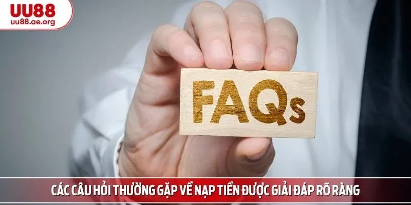 Các câu hỏi thường gặp về nạp tiền được giải đáp rõ ràng